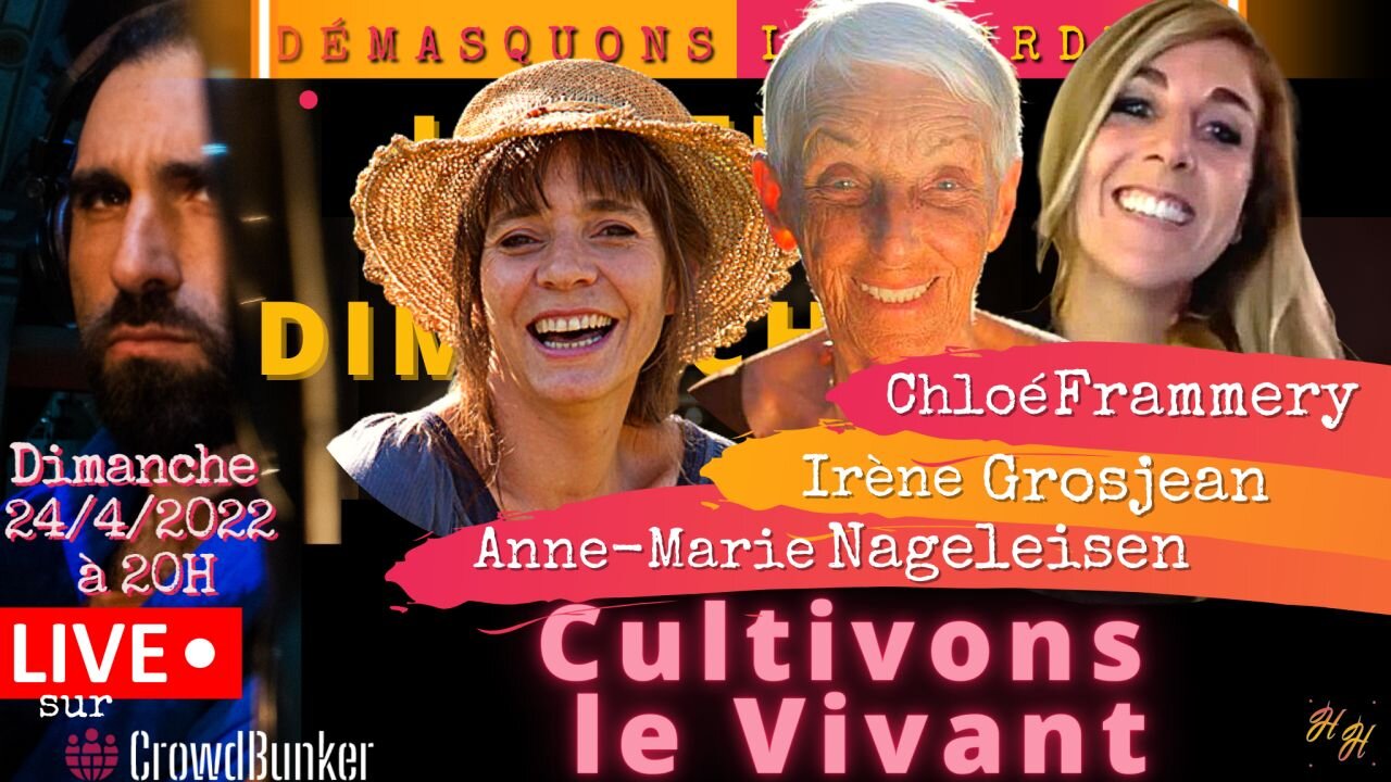 Cultivons le Vivant - avec Hayssam H., Irène Grosjean, Anne-Marie Nageleisen, Chloé F. (24.04.22)