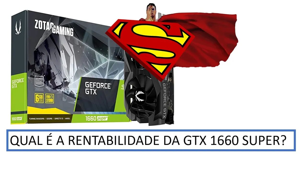 [MINERAÇÃO] QUAL É A RENTABILIDADE DA GTX 1660 SUPER? VALE A PENA?