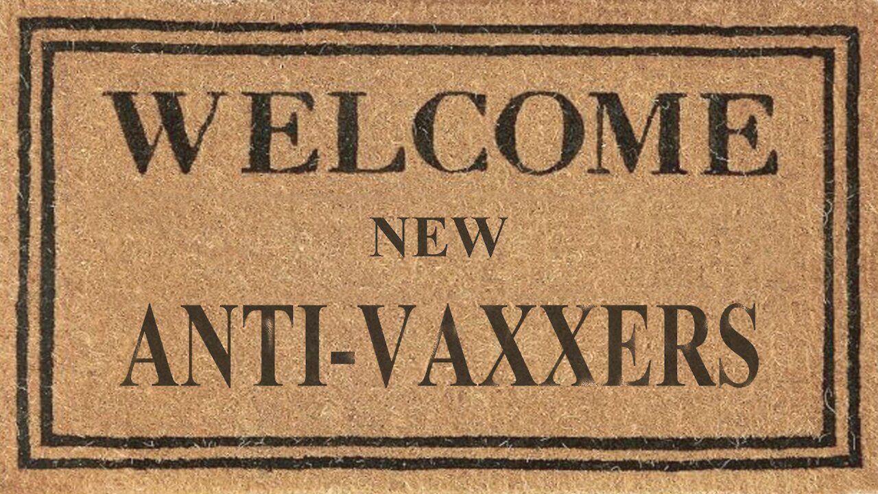 WELCOME NEW ANTI-VAXXERS