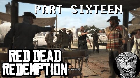 (PART 16) [Mexican Standoff] Red Dead Redemption 1 Game of the Year Edition