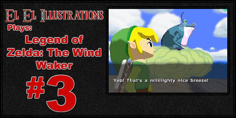 El El Plays The Legend of Zelda: The Wind Waker Episode 3: Town Business