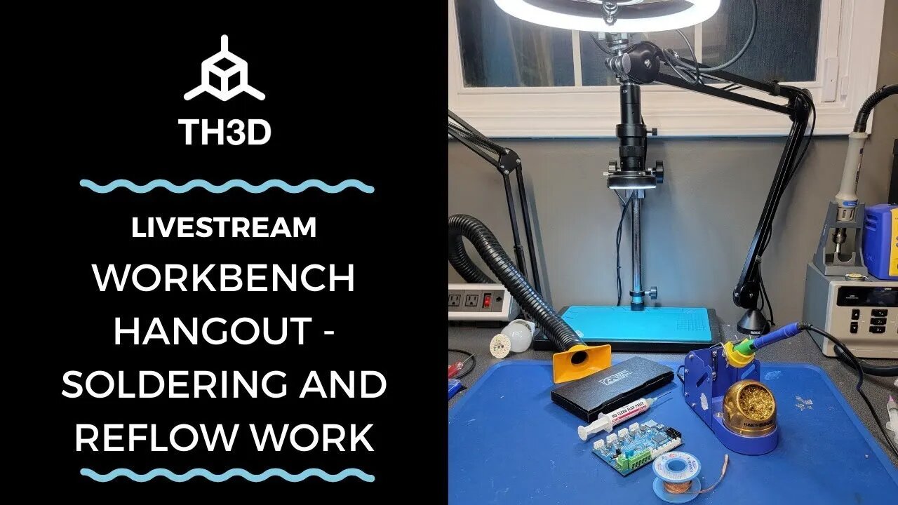 Workbench Hangout - Soldering & Reflow Work | Livestream | 4/10/21