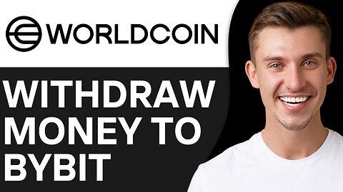 HOW TO WITHDRAW MONEY FROM WORLDCOIN TO BYBIT