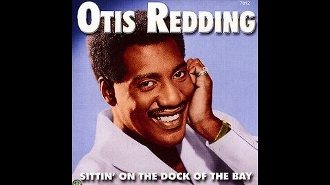 Otis Redding - (Sittin' On) The Dock Of The Bay