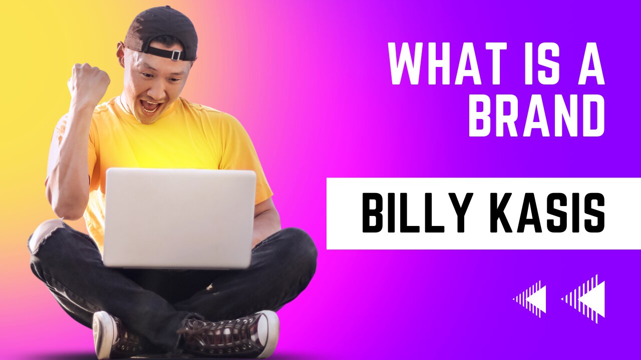 What is Brand in our days? by Billy Kasis Digital Marketing Guru