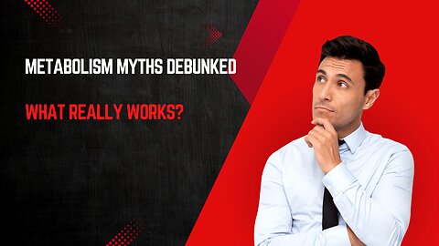 18) Metabolism Myths Debunked What Really Works