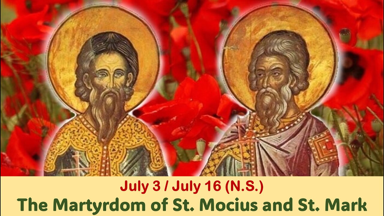 The Lives of Saints: July 3/16 (N.S.) The Martyrdom of St. Mocius and St. Mark