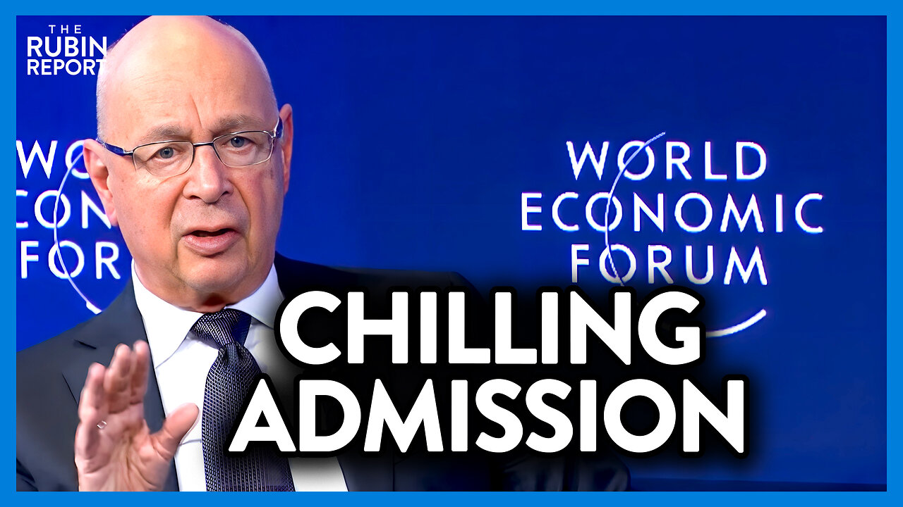 Chilling Video from World Economic Forum Head Makes His Plan Clear | DM CLIPS | Rubin Report