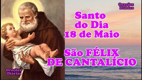 Santo do Dia 18 de maio, São Félix de Cantalício