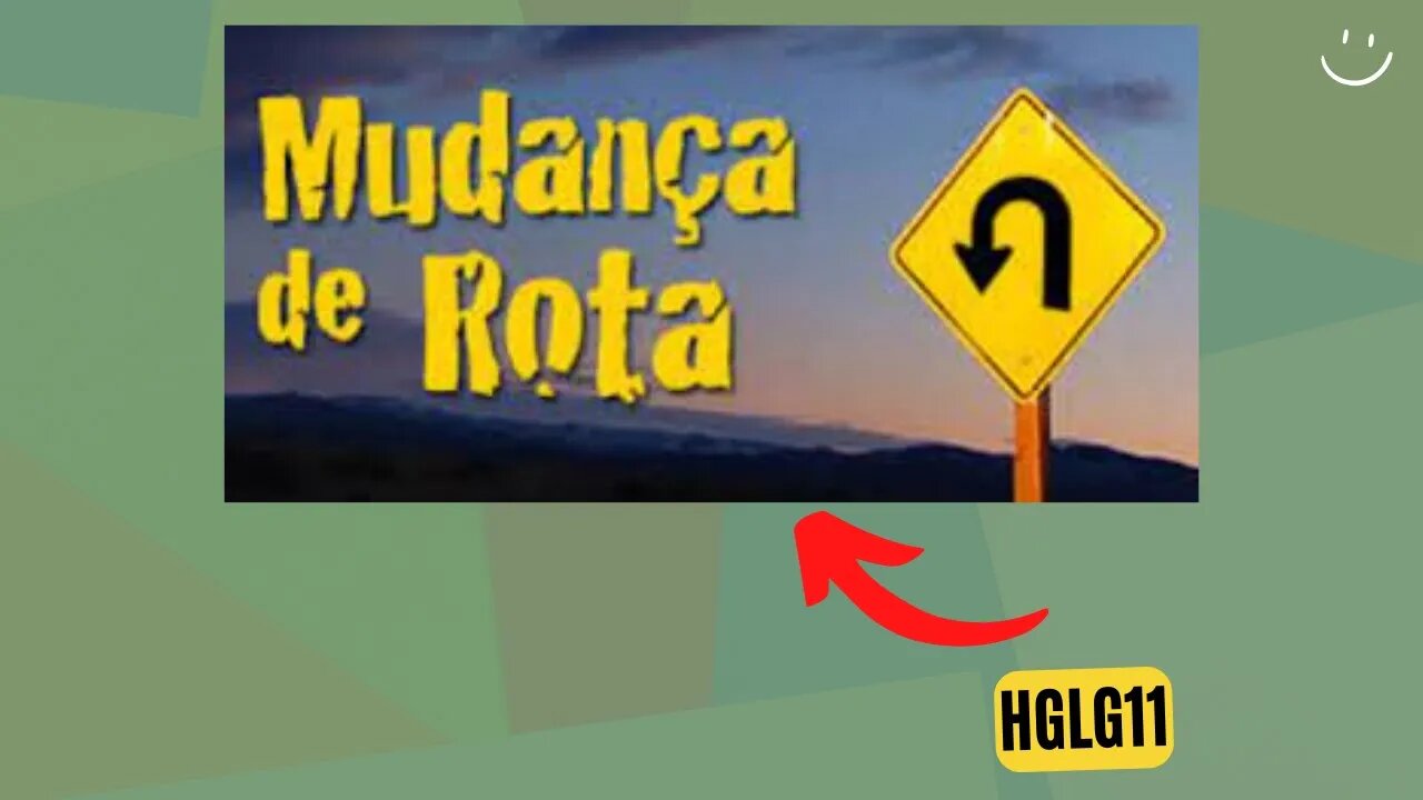 #hglg11 Mudanças de plano