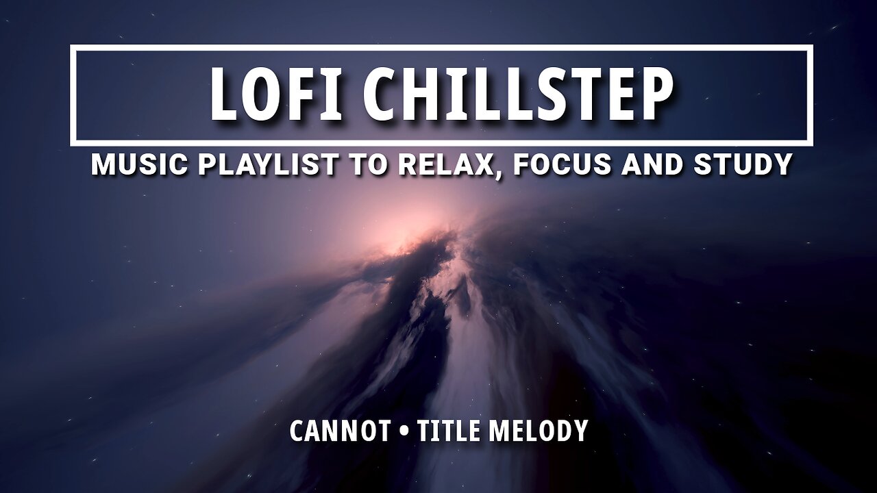 🎵 "Cannot": Playful Chillstep for Study & Reflection 🌙