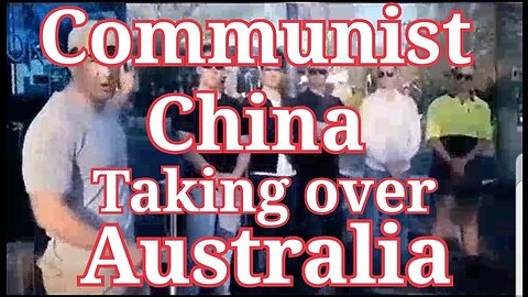 Communist China taking over Australia