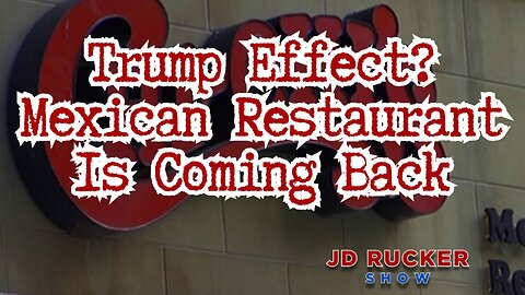 Trump Effect: Popular Mexican Restaurant Set to Return 20 Years After Closing All US Locations