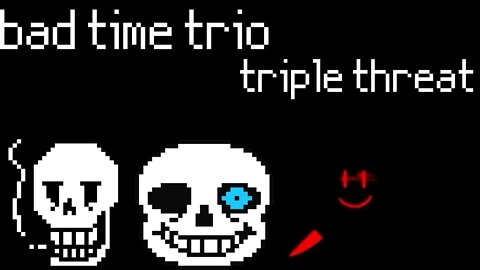 bad time trio triple threat