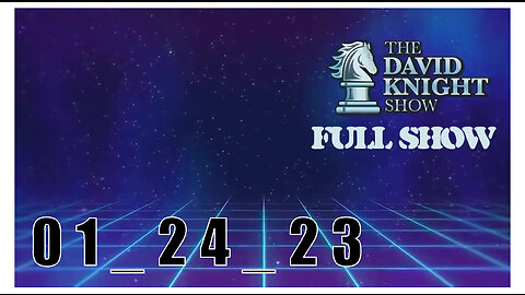 DAVID KNIGHT (Full Show) 01_24_23 Tuesday