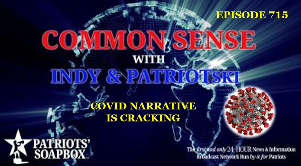 Episode 715 – Covid Narrative Is Cracking