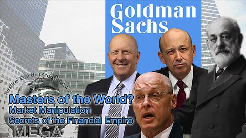 Goldman Sachs: Masters of the World? | Market Manipulation | Secrets of the Financial Empire