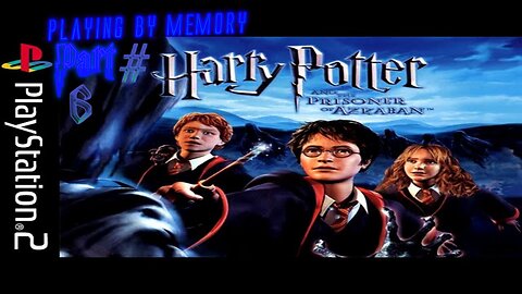 Memory Playing Harry Potter & The Prisoner of Azkaban - Part 6