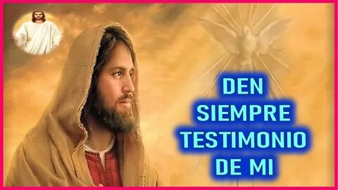 MENSAJE DE JESUCRISTO REY A DANIEL DE MARIA - DEN SIEMPRE TESTIMONIO DE MI