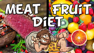 Meat and Fruit Diet! - It Makes Sense!