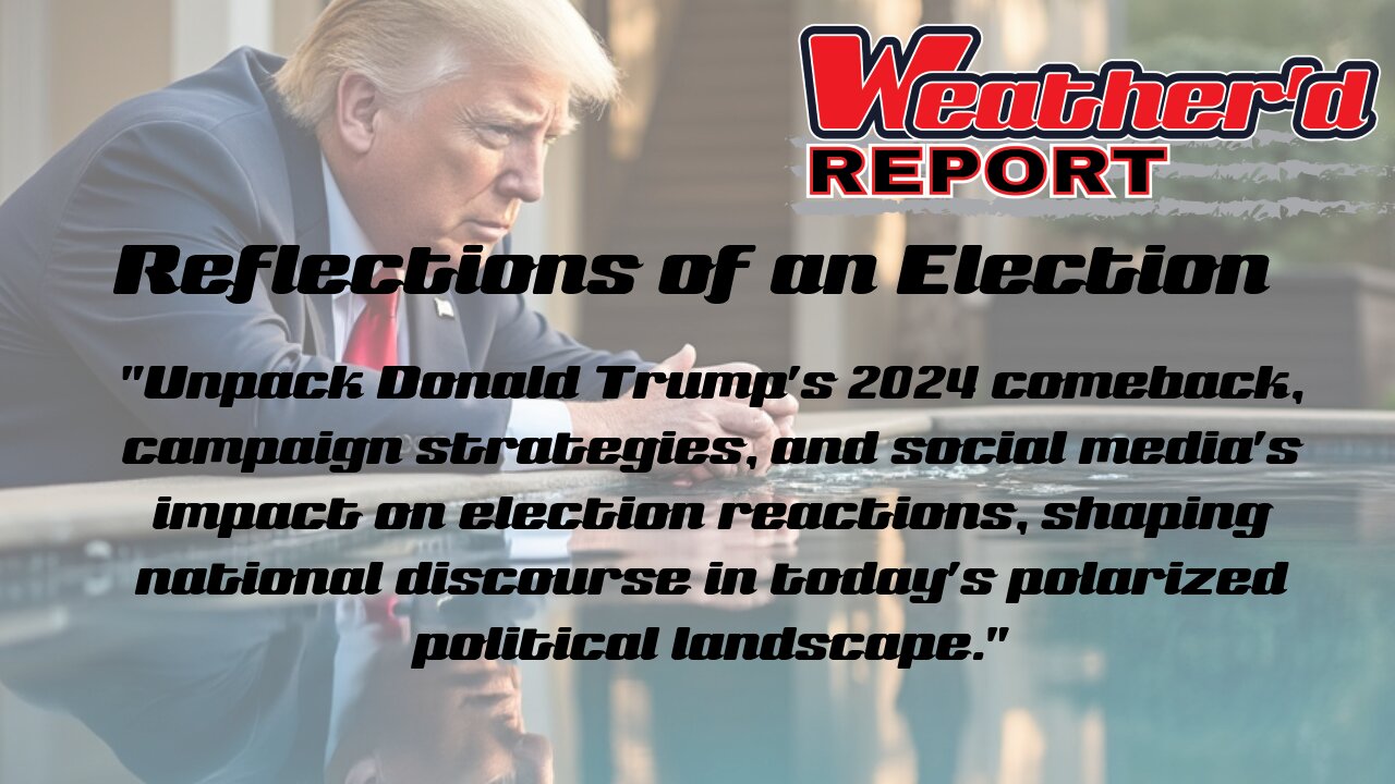 The Weather'd Report – Reflections of an Election