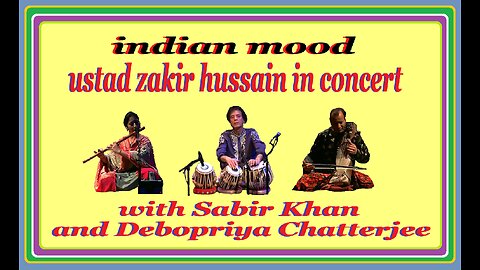 INDIAN MOOD---USTAD ZAKIR HUSSAIN IN CONCERT