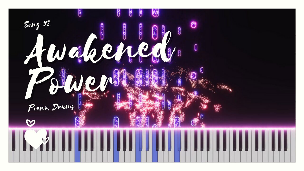 Awakened Power (song 92, piano, drums, music)