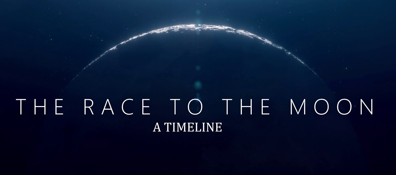 The Race To The Moon | A Timeline