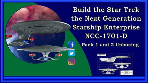 Star Trek the Next Generation Starship Enterprise NCC-1701-D Pack 1 & 2 - Unboxing