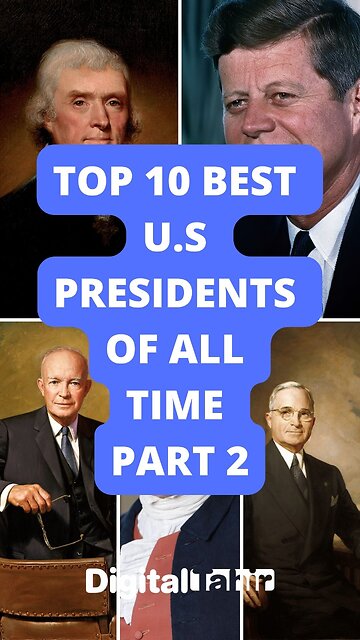 Top 10 Best U.S Presidents of All Time Part 2