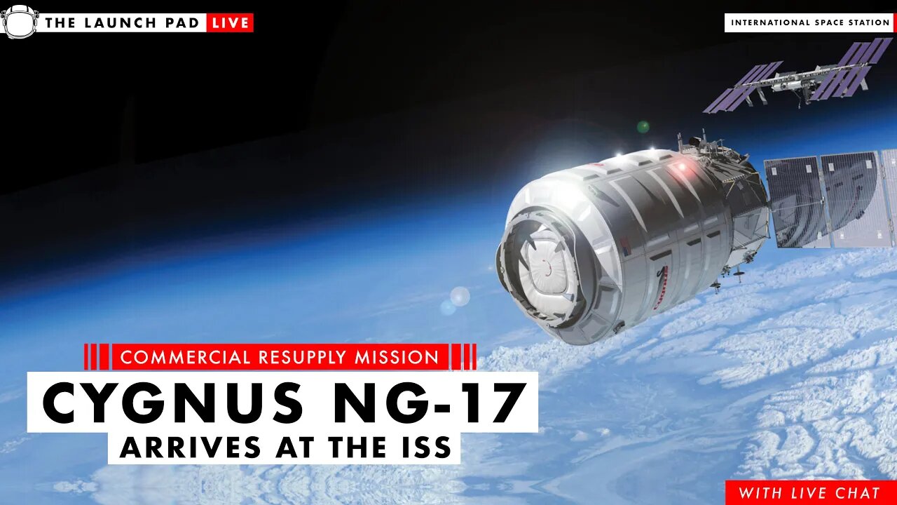 FINAL APPROACH! Cygnus NG-17 Arrives at ISS