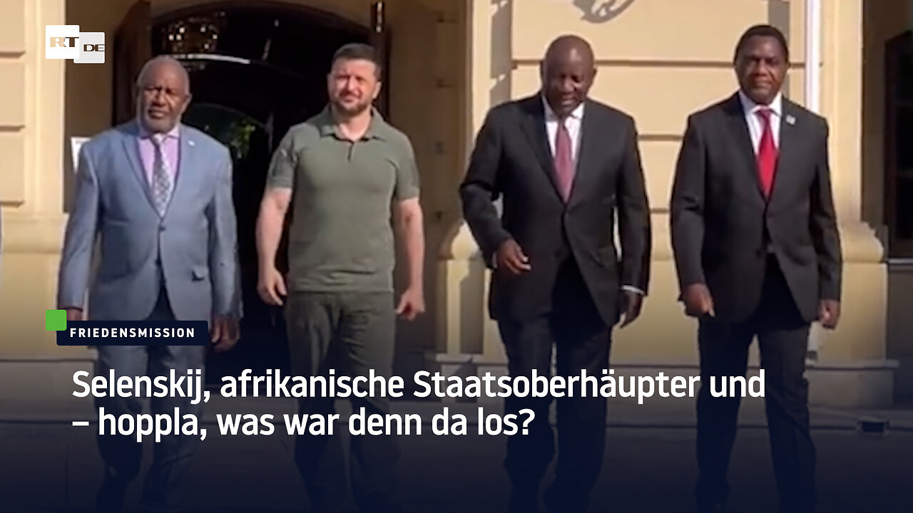 Selenskij, afrikanische Staatsoberhäupter und – hoppla, was war denn da los?