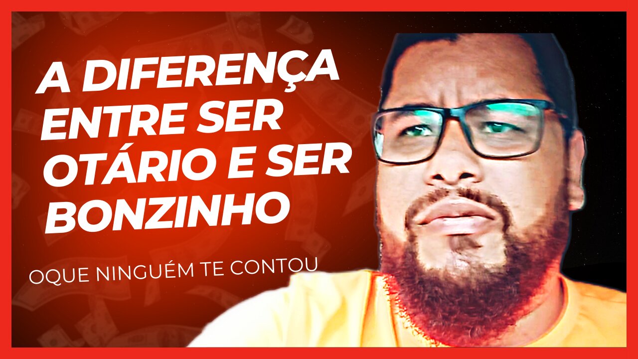 A diferença entre um otário e um cara Bonzinho