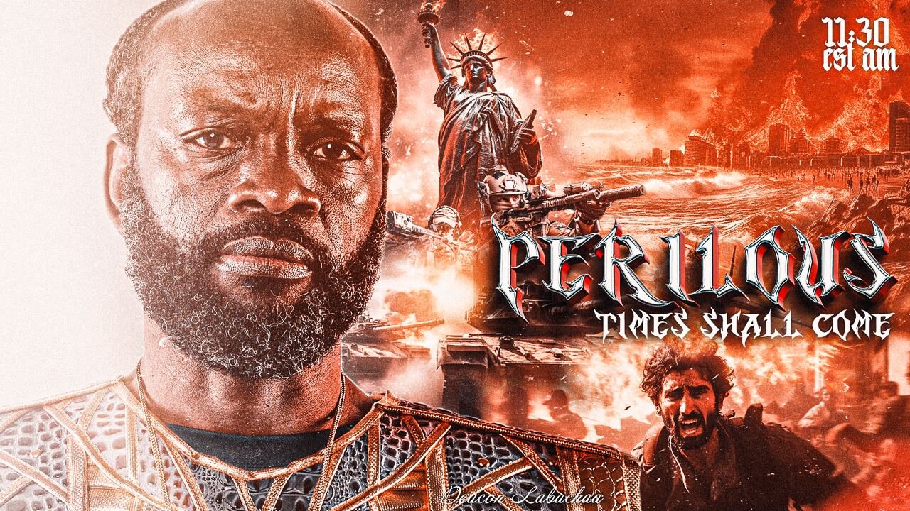 Perilous Times Shall Come