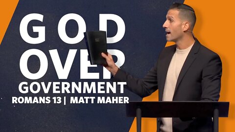 God Over Government | Romans 13 | Matthew Maher