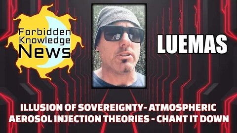 Illusion of Sovereignty - Atmospheric Aerosol Injection Theories - Chant it Down w/ Luemas(clip)