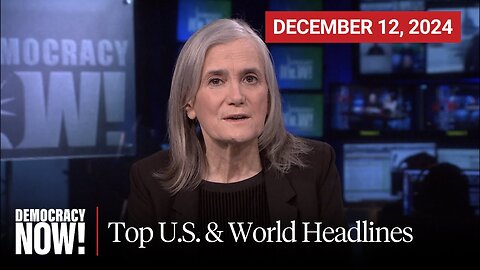 Top U.S. & World Headlines — December 12, 2024