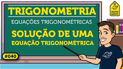 Conjunto Solução de uma Equação Trigonométrica | Trigonometria