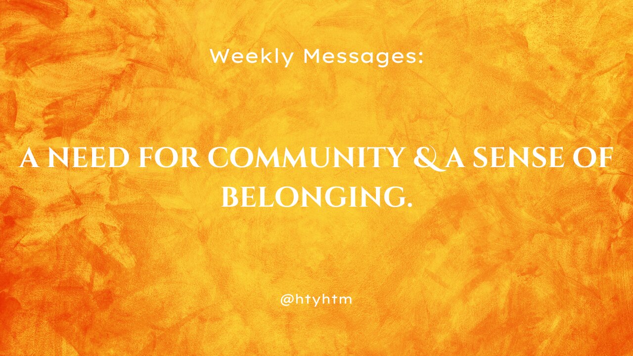 June 2024 Messages - A need for community & a sense of belonging.