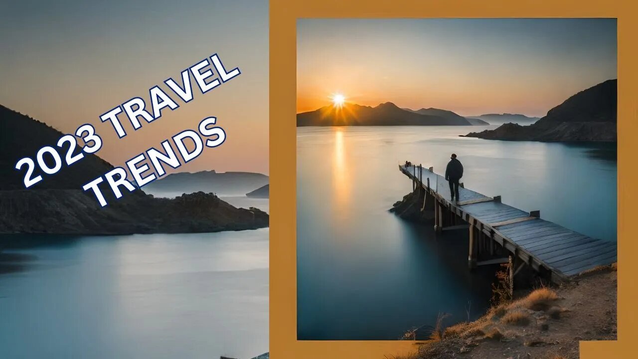 2023 Travel Trends_Redefining How We Explore the World