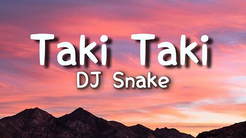 DJ Snake - Taki Taki | Lyrics | ft. Selena Gomez, Ozuna, Cardi B (Official Music Video)