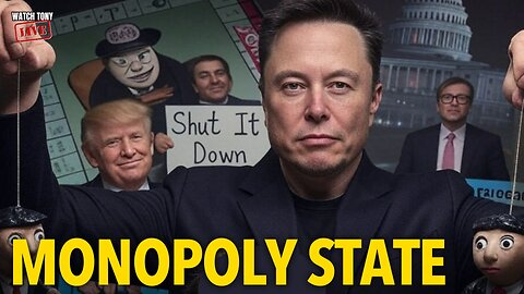 The Monopoly State: How Elon and Trump RIGGED the System! | The Tony Michaels Podcast #800