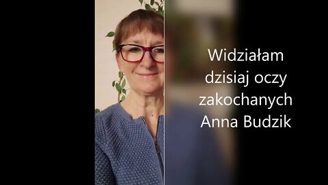 Widziałam dzisiaj oczy zakochanych- Anna Budzik