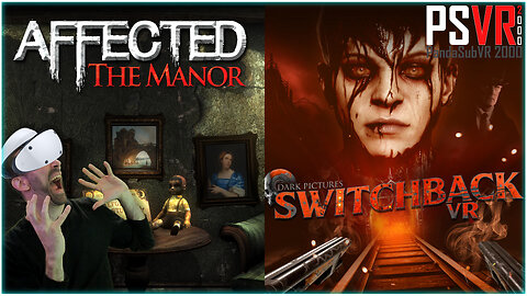 Affected: The Manor & Switchback | PSVR 2000 (Edited Replay)