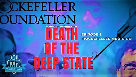 Death of the Deep State: ROCKEFELLER MEDICINE (Episode 1) - A MrTruthBomb Film