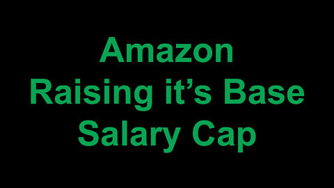 Amazon is Raising it's Base Salary Cap