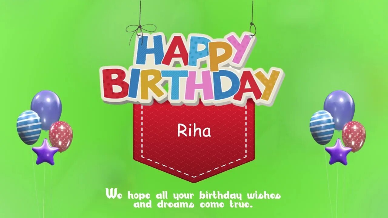 Wish you a Very Happy Birthday Riha
