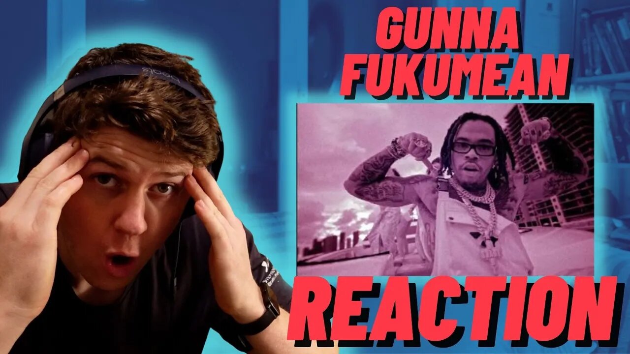 Gunna - fukumean - IRISH REACTION - GUNNAS BEST SONG