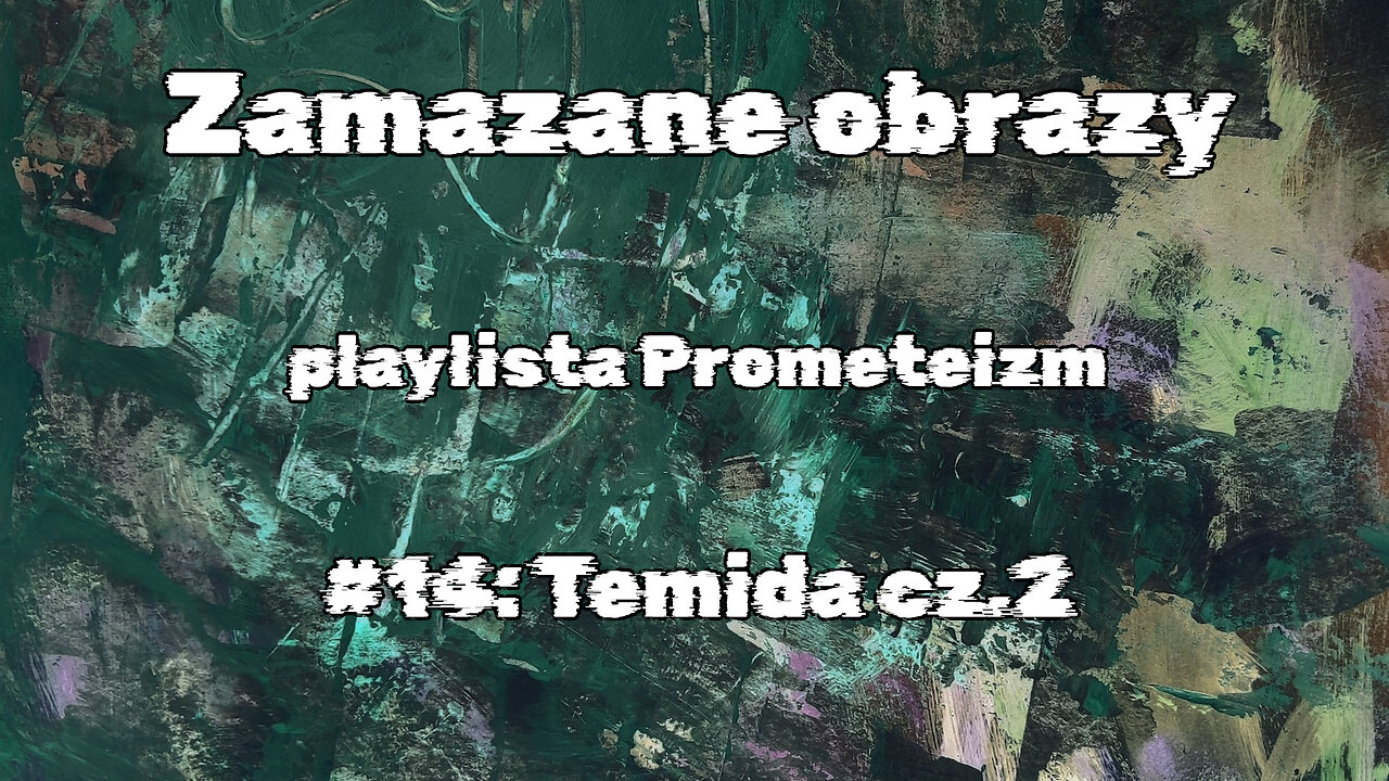 #14 Temida cz.2 / Themis part 2 (HistoryReality)