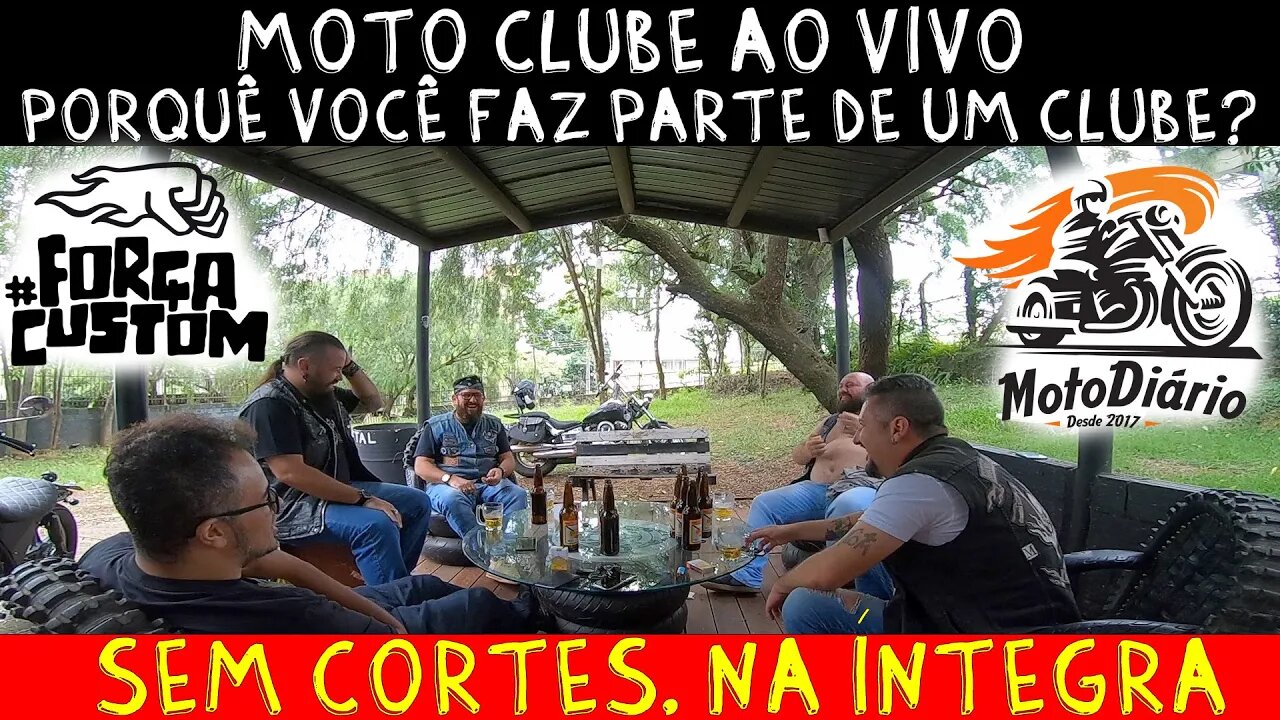 MOTO CLUBE AO VIVO: Porque você faz parte de um CLUBE? Bate-papo aberto (SEM CORTES)